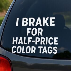 Thrift Lover Vinyl Car Decal “I Brake For Half-Price Color Tags” White Sticker
